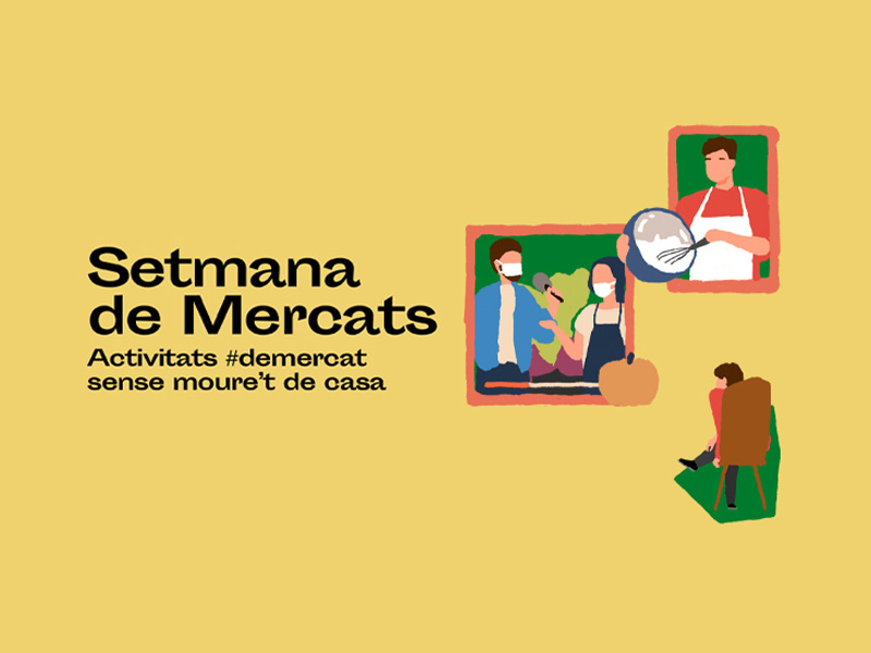 Setmana de Mercats: un homenatge virtual als mercats de Barcelona